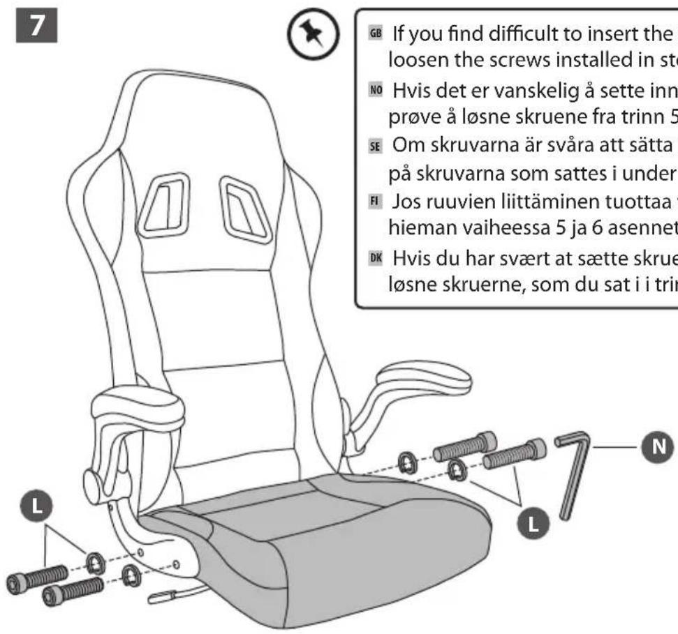 7 GB If you find difficult to insert the loosen the screws installed in st NO Hvis det er vanskelig å sette inn prøve å løsne skruene fra trinn 5 SE Om skruvarna är svåra att sätta på skruvarna som sattes i under FI Jos ruuvien liittäminen tuottaa vi hieman vaiheessa 5 ja 6 asennet DK Hvis du har svært at sætte skru løsne skruerne, som du sat i i trin L 7 N