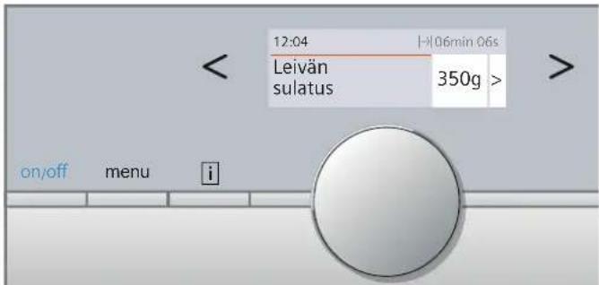 12:04 |>|06min 06s Leivän sulatus 350g > on/off menu i