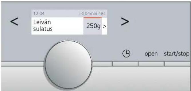 12:04 |>|04min 48s Leivän sulatus 250g > > open start/stop