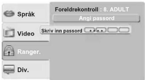 Språk Video Ranger. Div. Foreldrekontroll : 8. ADULT Angi passord Skriv inn passord ****