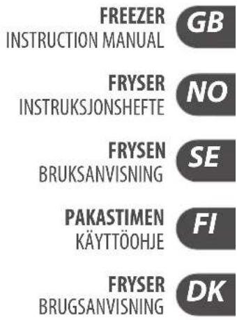 FREEZER GB INSTRUCTION MANUAL FRYSER NO INSTRUKSJONSHEFTE FRYSEN SE BRUKSANVISNING PAKASTIMEN FI KÄYTTÖOHJE FRYSER DK BRUGSANVISNING