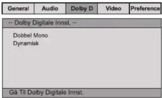 General Audio Dolby D Video Preference ··· Dolby Digitale Innst. ·· Dobbel Mono Dynamisk Gå Til Dolby Digitale Innst.