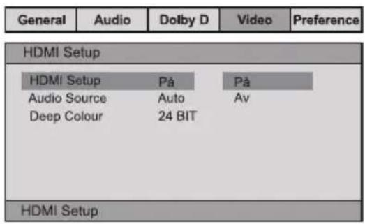 General Audio Dolby D Video Preference HDMI Setup HDMI Setup Pâ Pâ Audio Source Auto Av Deep Colour 24 BIT HDMI Setup