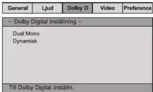 General Ljud Dolby D Video Preference ··· Dolby Digital Inställning ·· Dual Mono Dynamisk Till Dolby Digital Inställn.