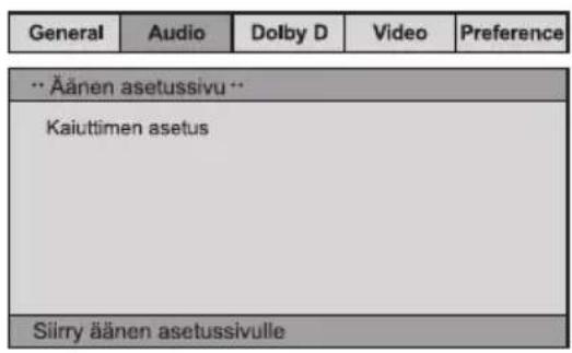 General Audio Dolby D Video Preference … Äänen asetussivu… Kaiuttimen asetus Silry äänen asetussivulle