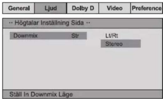 General Ljud Dolby D Video Preference … Högtalar Inställning Sida .. Downmix Str Lt/Rt Stereo Ställ In Downmix Läge