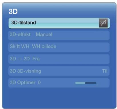 3D 3D-tilstand 3D-effekt Manuel Skift V/H V/H billede 3D → 2D Fra 3D 3D-visning Til 3D Optimer 0