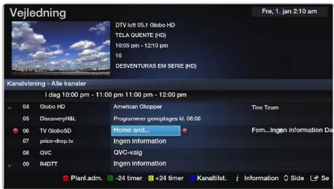 Vejledning DTV luft 05.1 Globo HD TELA QUENTE (HD) 10:05 pm - 12:10 pm 10 DESVENTURAS EM SERIE (HD) Fre, 1. jan 2:10 am Kanalvisning - Alle kanaler I dag 10:00 pm - 11:00 pm 11:00 pm - 12:00 pm 04 Globo HD American Chopper Tine Team 05 DiscoveryH&L Programmer genoptages kl. 06:00 06 TV GloboSD Home and... Fem...Ingen information Da 07 price-drop.tv Ingen Information 08 QVC QVC-valg 09 R4DTT Ingen Information Planl.adm. -24 timer +24 timer Kanaltilst. i Information Side Se