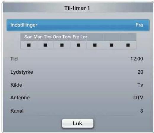 Til-timer 1 Indstillinger Fra Son Man Tirs Ons Tors Fre Lor Tid 12:00 Lydstyrke 20 Kilde Tv Antenne DTV Kanal 3 Luk
