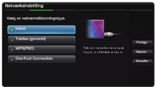Netværksindstilling Vælg en netværkstilslutningtype. Kabel Trádlos (generelt) WPS(PBC) One Foot Connection Forrige Næste Annuller