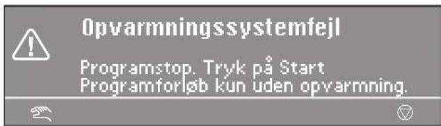 Opvarmningssystemfejl Programstop. Tryk på Start Programforløb kun uden opvarmning.
