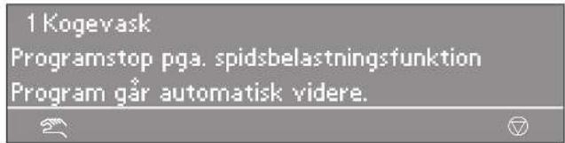 1 Kogevask Programstop pga. spidsbelastningsfunktion Program går automatisk videre.