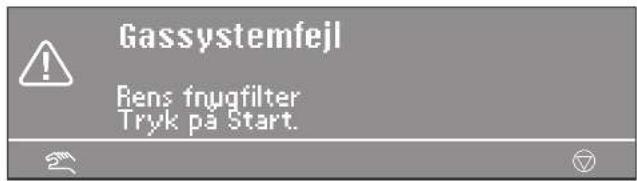 Gassystemfejl Rens fnugfilter Tryk på Start.
