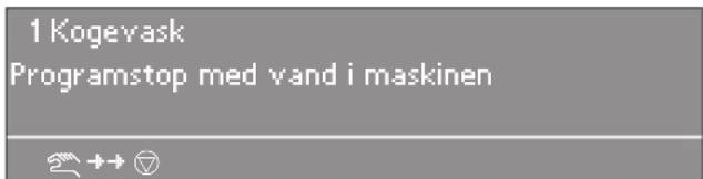 1 Kogevask Programstop med vand i maskinen
