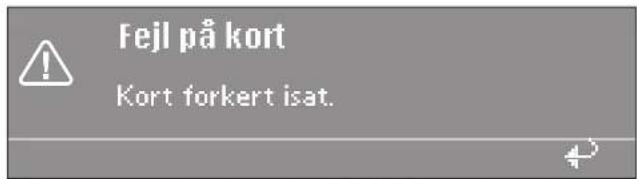 Fejl på kort Kort forkert isat.