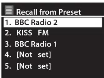 Recall from Preset 1. BBC Radio 2 2. KISS FM 3. BBC Radio 1 4. [Not set] 5. [Not set]