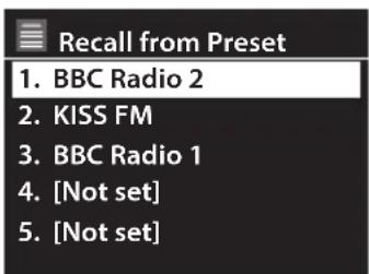 Recall from Preset 1. BBC Radio 2 2. KISS FM 3. BBC Radio 1 4. [Not set] 5. [Not set]