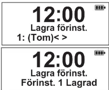12:00 Lagra förinst. 1: (Tom)< > 12:00 Lagra förinst. Förinst. 1 Lagrad