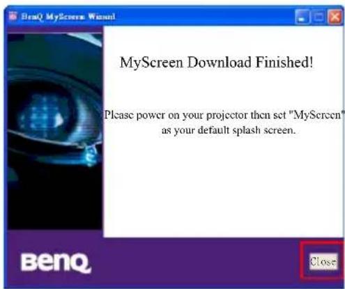 MyScreen Download Finished! Please power on your projector then set "MyScreen" as your default splash screen.