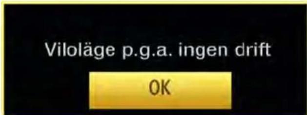 Viloläge p.g.a. ingen drift OK