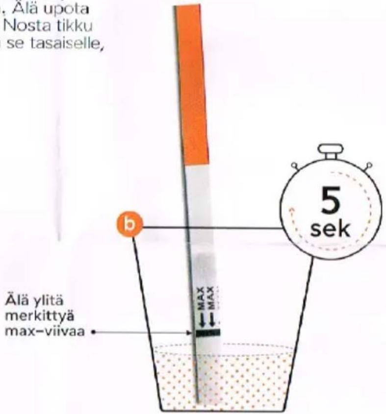. Alä upota Nosta tikku se tasaiselle, b Älä ylitä merkittyä max-viivaa MAX MAX 5 sek