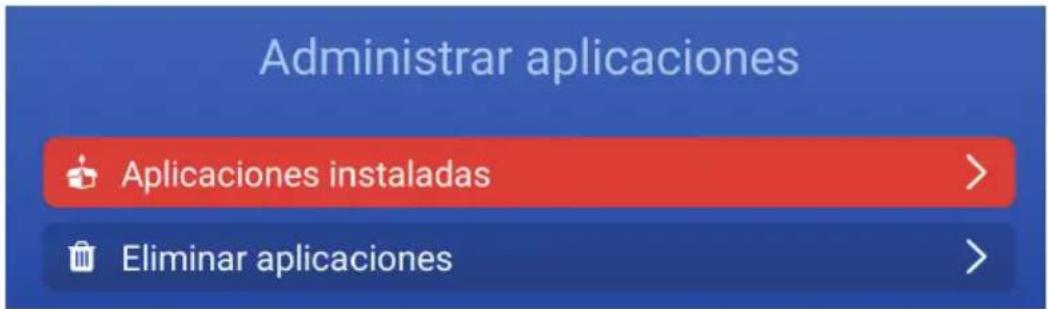 Administrar aplicaciones Aplicaciones instaladas > Eliminar aplicaciones >