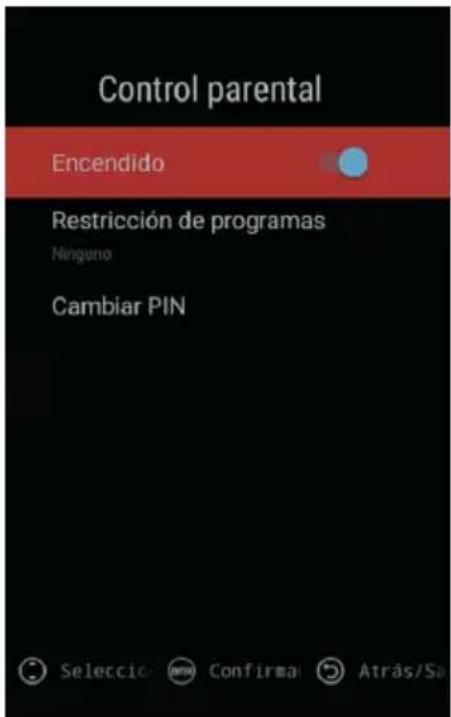 Control parental Encendido Restricción de programas Ningono Cambiar PIN Selección Confirma Atrás/Sa