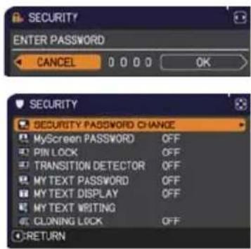 SECURITY ENTER PASSWORD CANCEL 0 0 0 0 OK SECURITY SECURITY PASSWORD CHANGE MyScreen PASSWORD OFF PIN LOCK OFF TRANSITION DETECTOR OFF MY TEXT PASSWORD OFF MY TEXT DISPLAY OFF MY TEXT WRITING CLONING LOCK OFF RETURN