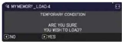 MY MEMORY_LOAD-4 TEMPORARY CONDITION ARE YOU SURE YOU WISH TO LOAD? NO YES