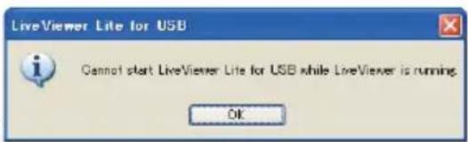 LiveViewer Lite for USB Cannot start LiveViewer Lite for USB while LiveViewer is running. OK