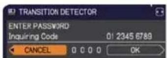 TRANSITION DETECTOR ENTER PASSWORD Inquiring Code 01 2345 6789 CANCEL 0 0 0 0 OK