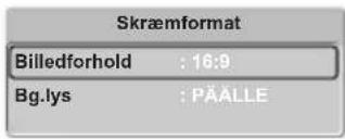 Skræmformat Billedforhold : 16:9 Bg.lys : PÄÄLLE