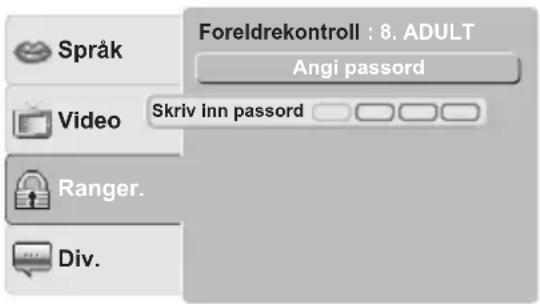 Språk Video Ranger. Div. Foreldrekontroll : 8. ADULT Angi passord Skriv inn passord