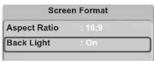 Screen Format Aspect Ratio : 16:9 Back Light : On