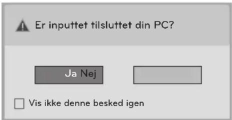Er inputtet tilsluttet din PC? Ja Nej □ Vis ikke denne besked igen