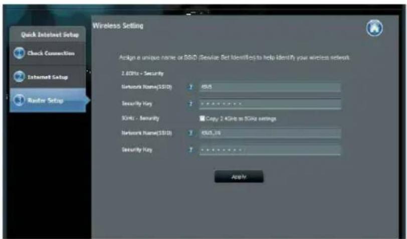Quick Internet Setup Check Connection Internet Setup Router Setup Wireless Setting Assign a unique name or SBD (Geosize Dot Identifier) to help identify your wireless network 2.6GHz - Security Network Name(SBID) 48/5 Security Key 7 ******** SCHS - Security Copy: 2 GHz to SCDs settings Network Name(SBID) 80/5.36 Security Key 7 ******** Apply: