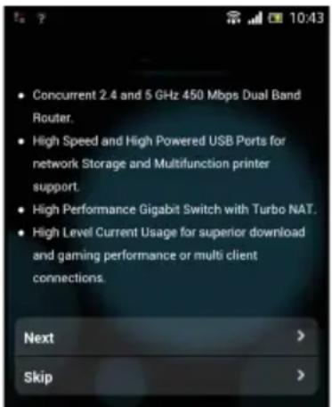• Concurrent 2.4 and 5 GHz 450 Mbps Dual Band Router. • High Speed and High Powered USB Ports for network Storage and Multifunction printer support. • High Performance Gigabit Switch with Turbo NAT. • High Level Current Usage for superior download and gaming performance or multi client connections. Next > Skip >
