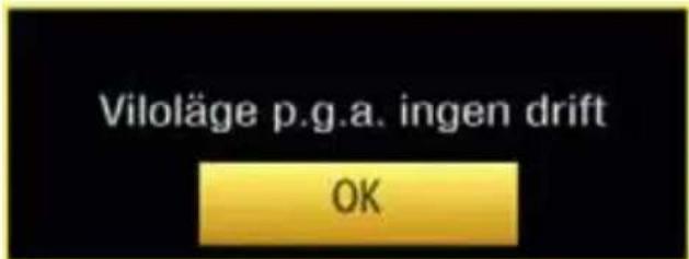 Viloläge p.g.a. ingen drift OK