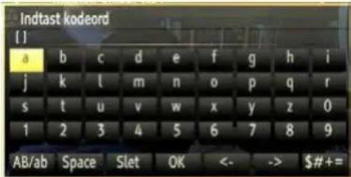 Indtast kodeord [ ] a b c d e f g h i j k l m n o p q r s t u v w x y z 0 1 2 3 4 5 6 7 8 9 AB/ab Space Slet OK <- -> $#+=