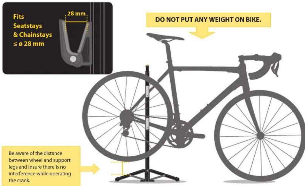 Fits Seatstays & Chainstays ≤ø 28 mm 28 mm DO NOT PUT ANY WEIGHT ON BIKE. Be aware of the distance between wheel and support legs and insure there is no interference while operating the crank.