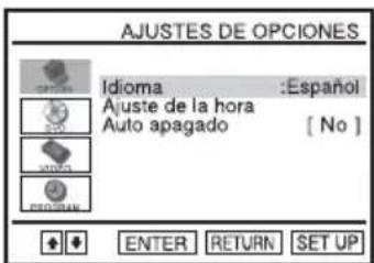 AJUSTES DE OPCIONES Idioma :Español Ajuste de la hora Auto apagado [ No ] ENTER RETURN SET UP
