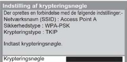 Indstilling af krypteringsnøgle Der oprettes en forbindelse med de følgende indstillinger:- Netværksnavn (SSID) : Access Point A Sikkerhedstype : WPA-PSK Krypteringstype : TKIP Indtast krypteringsnøgle. Krypteringsnøgle