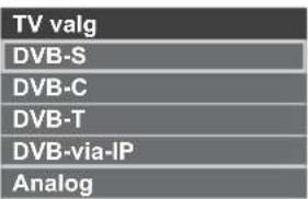 TV valg DVB-S DVB-C DVB-T DVB-via-IP Analog