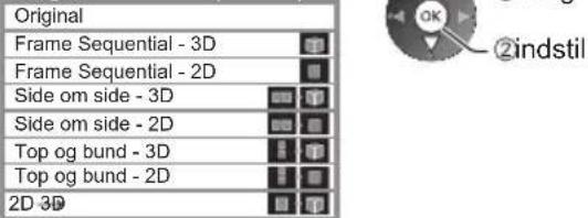 Original Frame Sequential - 3D Frame Sequential - 2D Side om side - 3D Side om side - 2D Top og bund - 3D Top og bund - 2D 2D 3D