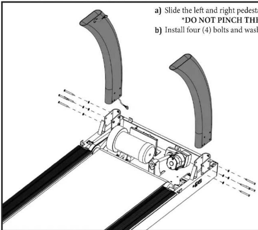 a) Slide the left and right pedestal *DO NOT PINCH THE b) Install four (4) bolts and wash