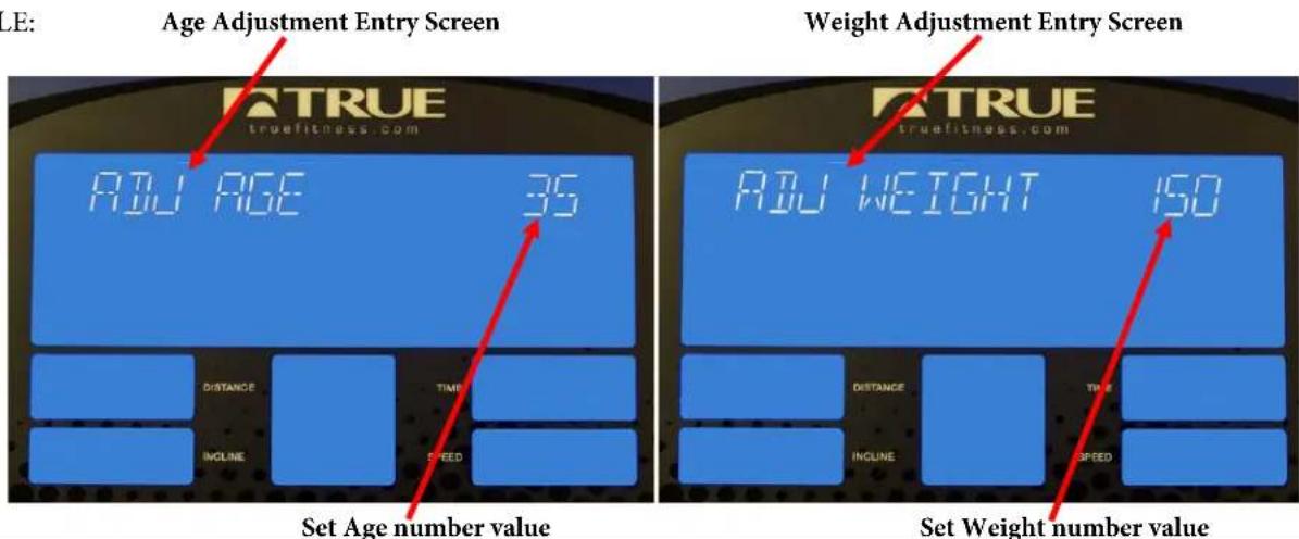 LE: Age Adjustment Entry Screen ADJ AGE 35 Set Age number value Weight Adjustment Entry Screen ADJ WEIGHT 150 Set Weight number value