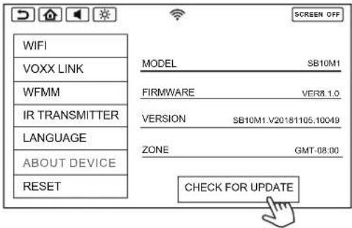 WIFI VOXX LINK WFMM IR TRANSMITTER LANGUAGE ABOUT DEVICE RESET MODEL SB10M1 FIRMWARE VER8.1.0 VERSION SB10M1.V20181105.10049 ZONE GMT-08:00 CHECK FOR UPDATE