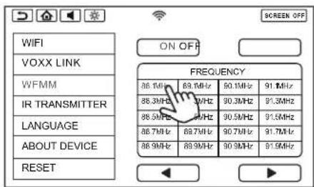 WIFI VOXX LINK WFMM IR TRANSMITTER LANGUAGE ABOUT DEVICE RESET ON OFF FREQUENCY 86.1MHz 89.1MHz 90.1MHz 91.1MHz 88.3MHz 91MHz 90.3MHz 91.3MHz 88.5MHz 92MHz 90.5MHz 91.5MHz 86.7MHz 89.7MHz 90.7MHz 91.7MHz 86.9MHz 89.9MHz 90.9MHz 91.9MHz