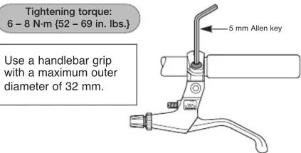 Tightening torque: 6 - 8 N·m {52 - 69 in. lbs.} Use a handlebar grip with a maximum outer diameter of 32 mm. 5 mm Allen key