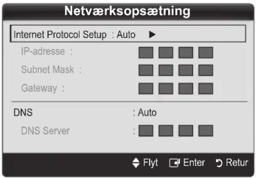 Netværksopsætning Internet Protocol Setup : Auto ▶ IP-adresse : Subnet Mask : Gateway : DNS : Auto DNS Server : Flyt Enter Return